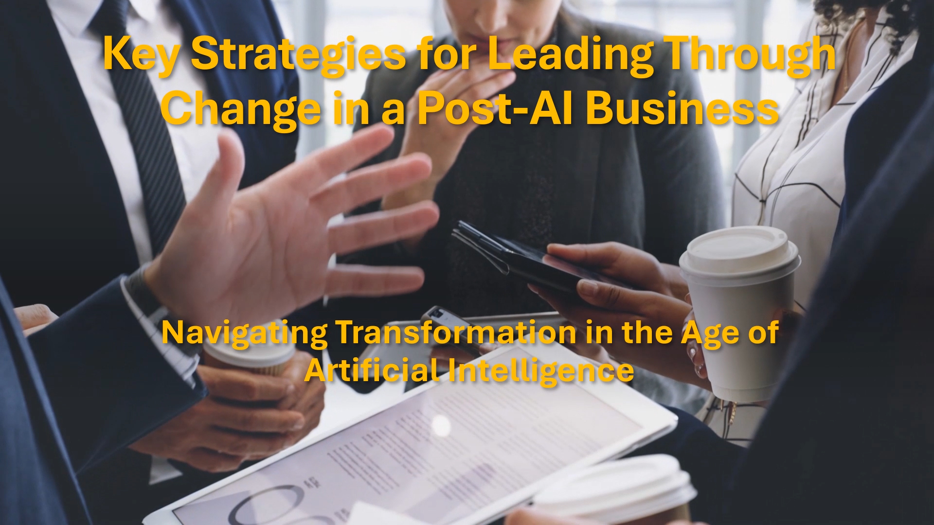Leading Through Change in a Post-AI World - Key Strategies